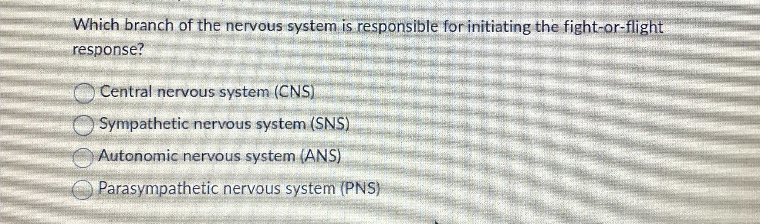 Solved Which branch of the nervous system is responsible for | Chegg.com