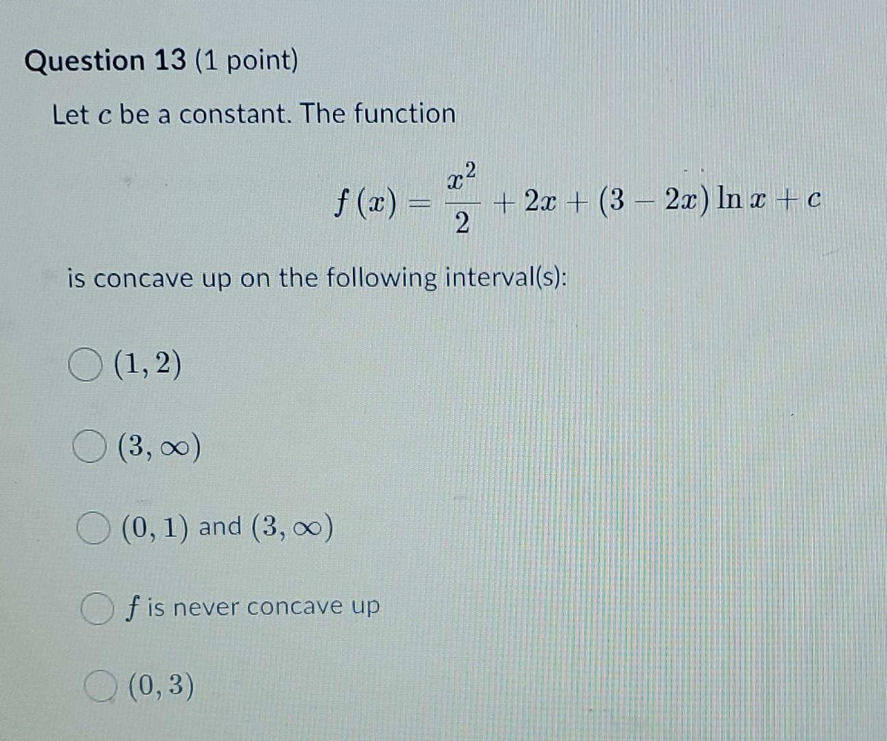 Solved Question 13 (1 point) Let c be a constant. The | Chegg.com