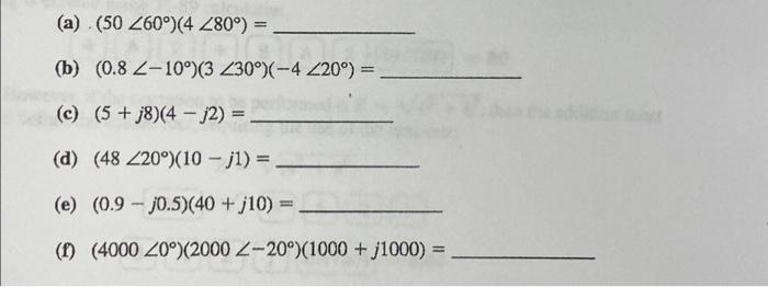 Solved (a) . (50 260°)(4 280°) = _______ (b) (0.8 -10°)(3 | Chegg.com