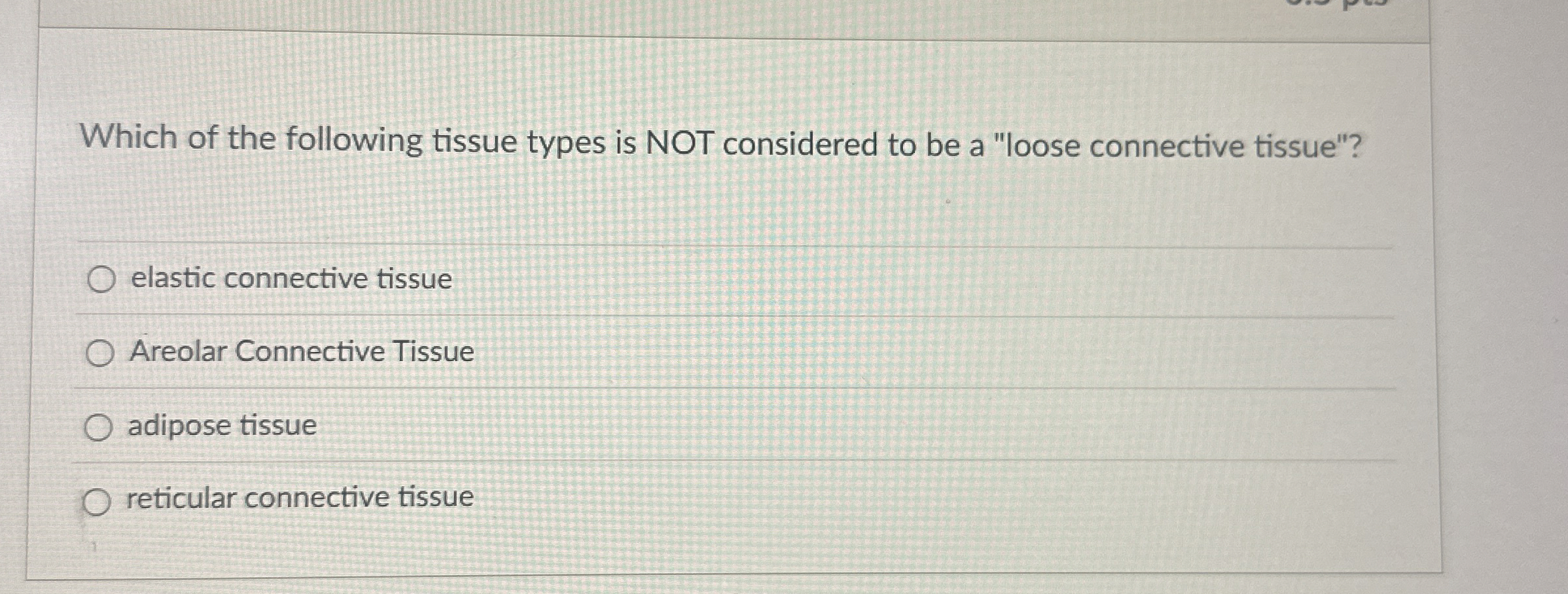 Solved Which of the following tissue types is NOT considered | Chegg.com