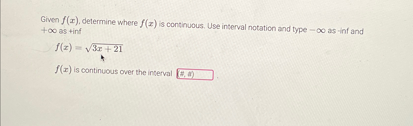 Solved Given f(x), ﻿determine where f(x) ﻿is continuous. Use | Chegg.com