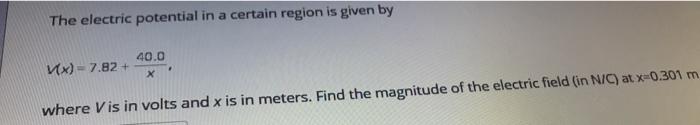 Solved The electric potential in a certain region is given | Chegg.com