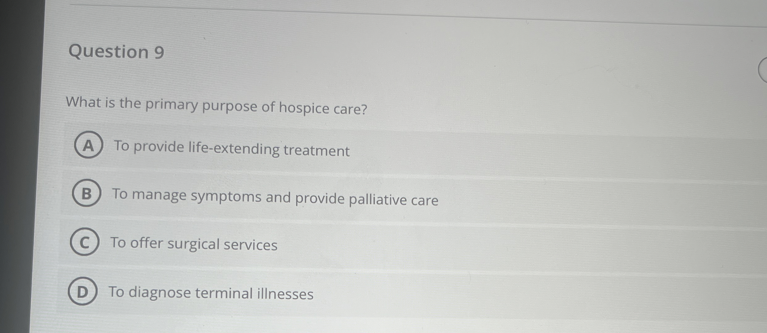 Solved Question 9What is the primary purpose of hospice
