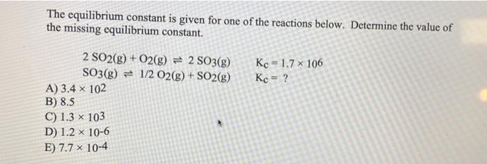Solved The equilibrium constant is given for one of the | Chegg.com