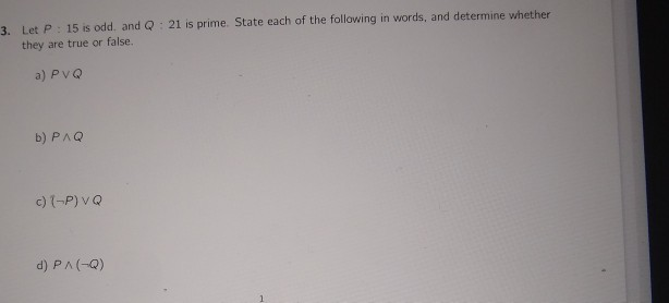 Solved 3 Let P 15 Is Odd And Q 21 Is Prime State Each Chegg Com