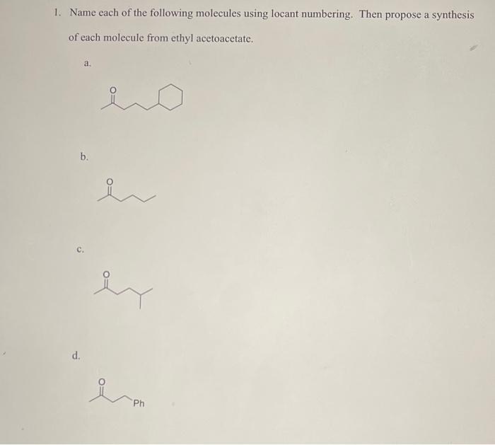 Solved 1. Name each of the following molecules using locant | Chegg.com