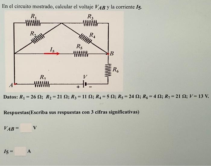 En el circuito mostrado, calcular el voltaje \( V_{A B} \) y la corriente \( I_{\mathbf{5}} \). Datos: \( R_{1}=26 \Omega ;