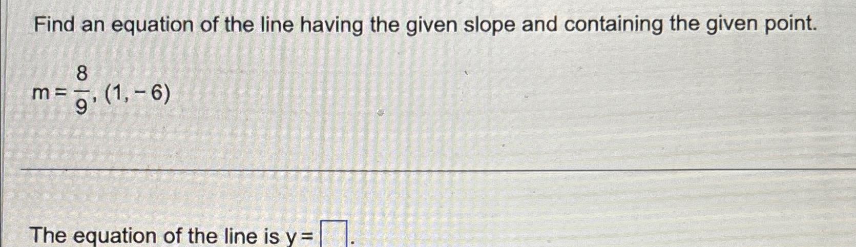 find the equation of a line given slope and point