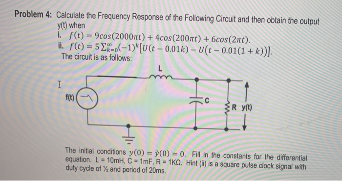 Solved Problem 4: Calculate the Frequency Response of the | Chegg.com