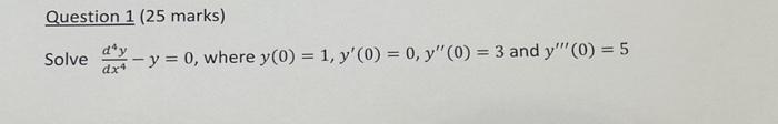 Solve \( \frac{d^{4} y}{d x^{4}}-y=0 \), where \( y(0)=1, y^{\prime}(0)=0, y^{\prime \prime}(0)=3 \) and \( y^{\prime \prime