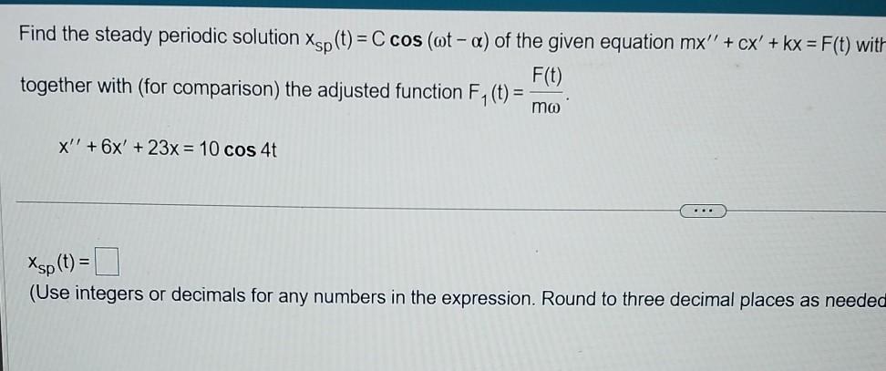 Solved Find The Steady Periodic Solution Xsp T Ccos ωt−α