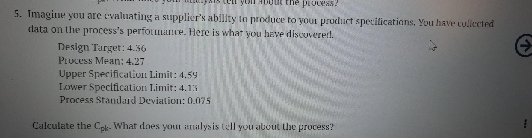 Solved the process? 5. Imagine you are evaluating a | Chegg.com