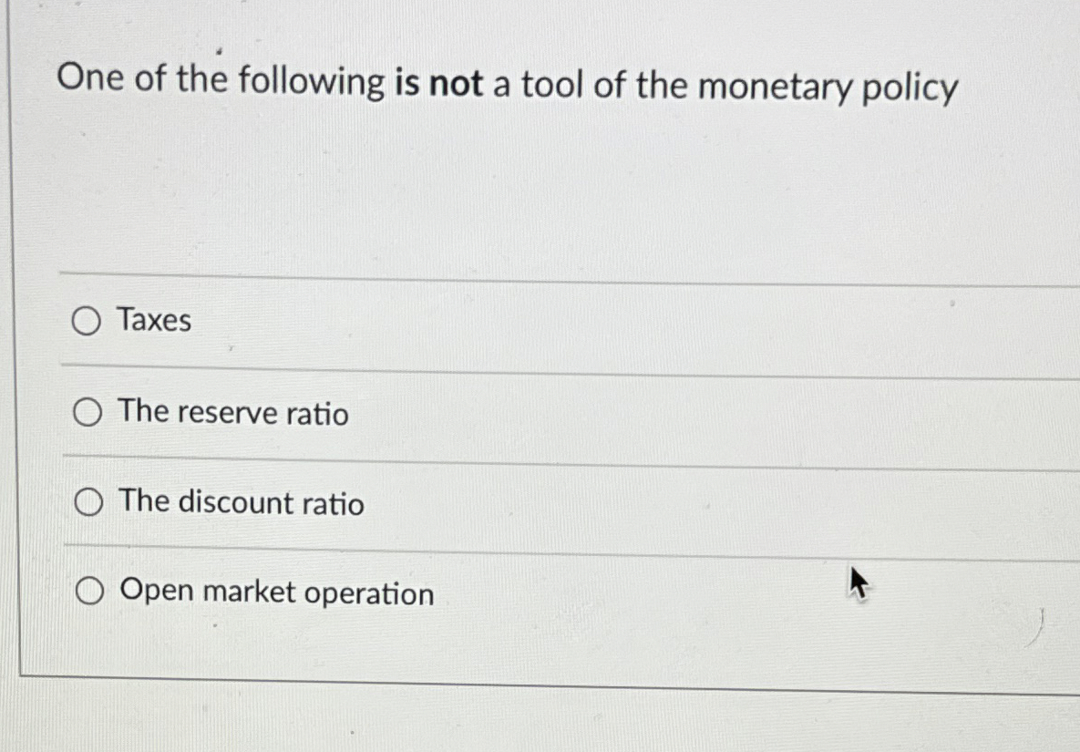 Solved One of the following is not a tool of the monetary | Chegg.com