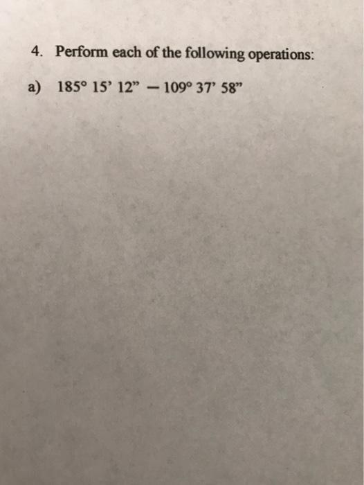 Solved 4. Perform each of the following operations: a) 185° | Chegg.com