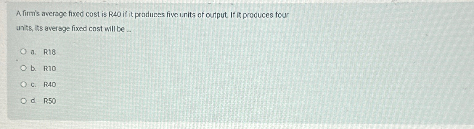 Solved A Firm's Average Fixed Cost Is R40 ﻿if It Produces 