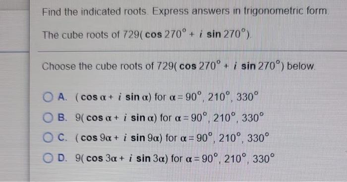 Solved Find the indicated roots Express answers in | Chegg.com