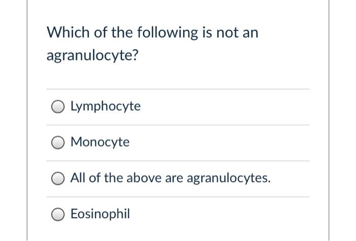 ♋ Which of the following is an agranulocyte
