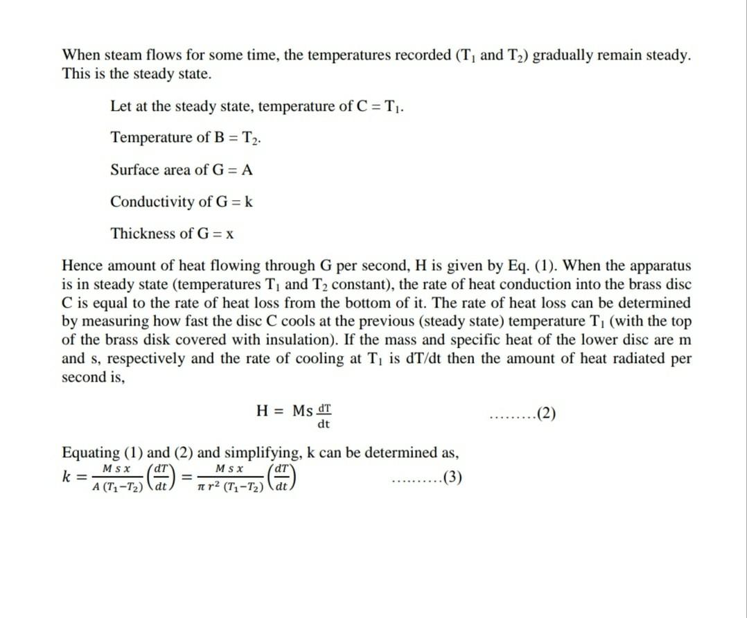 When steam flows for some time, the temperatures recorded (T? and T?) gradually remain steady.
This is the steady state.
Let 
