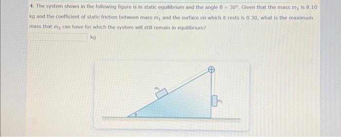 Solved 4. The system shown in the following figure is in | Chegg.com