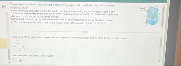 The rectangular tank shown here. with its lop of gound level, is used to catch runofl water. Aasume that the wataf welghis \(