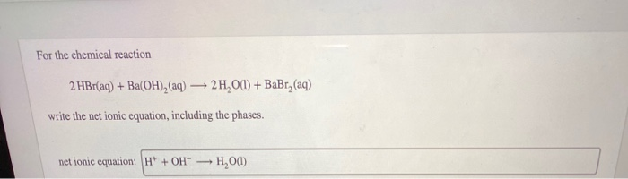 Solved For The Chemical Reaction 2 HBr(aq) + Ba(OH),(aq