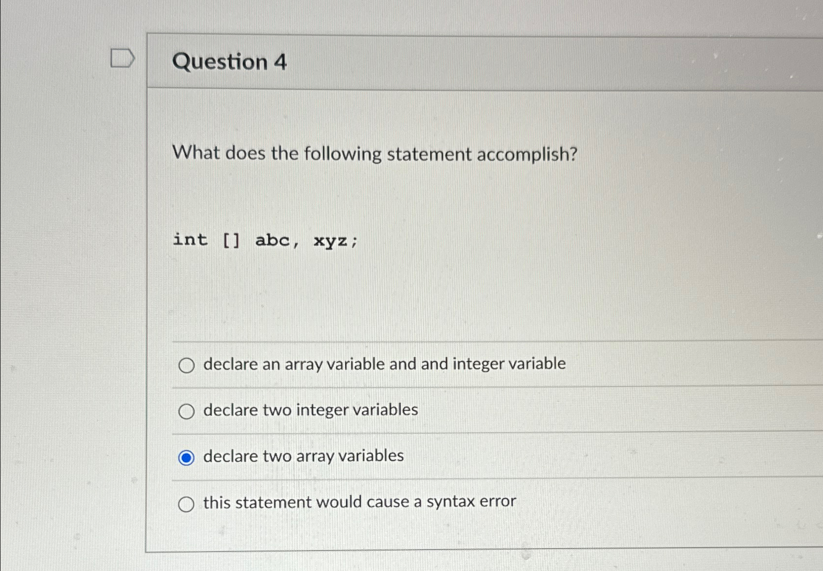 Solved Question 4What does the following statement | Chegg.com