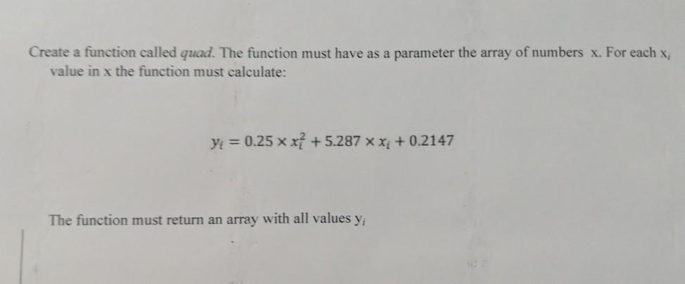 Solved Create a function called quad. The function must have | Chegg.com