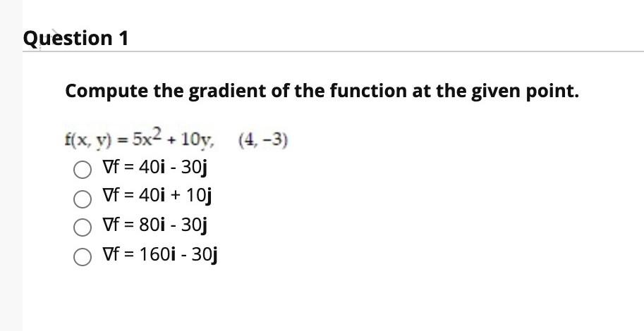Solved Question 1 Compute the gradient of the function at | Chegg.com
