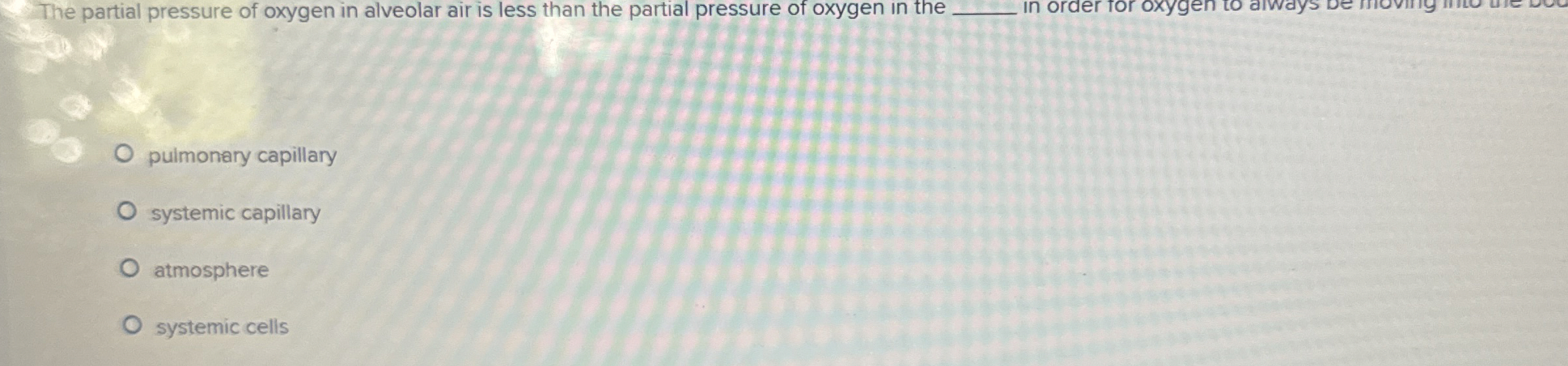 Solved The partial pressure of oxygen in alveolar air is | Chegg.com