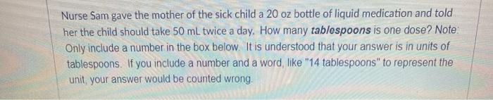 solved-nurse-sam-gave-the-mother-of-the-sick-child-a-20-oz-chegg