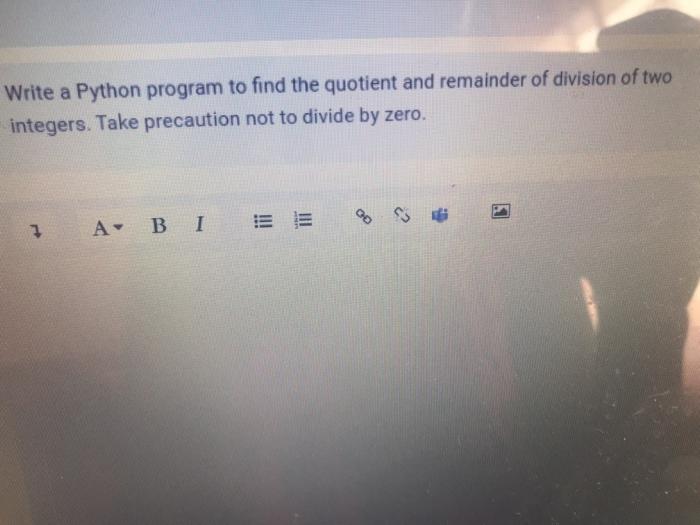 Solved Write a Python program to find the quotient and | Chegg.com