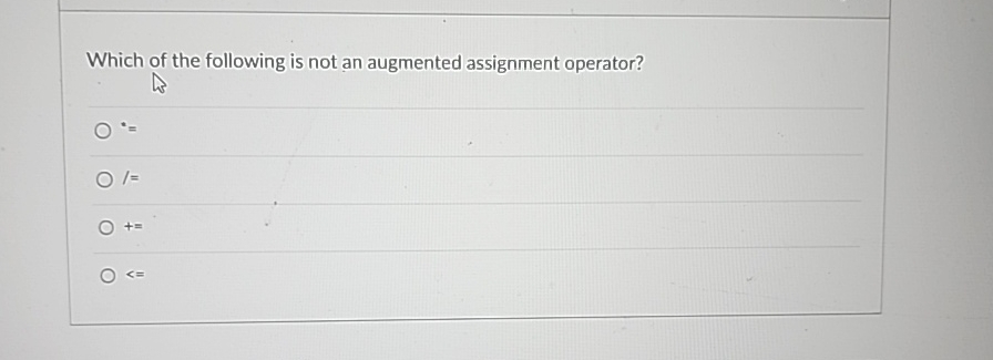 the following is not an augmented assignment operator