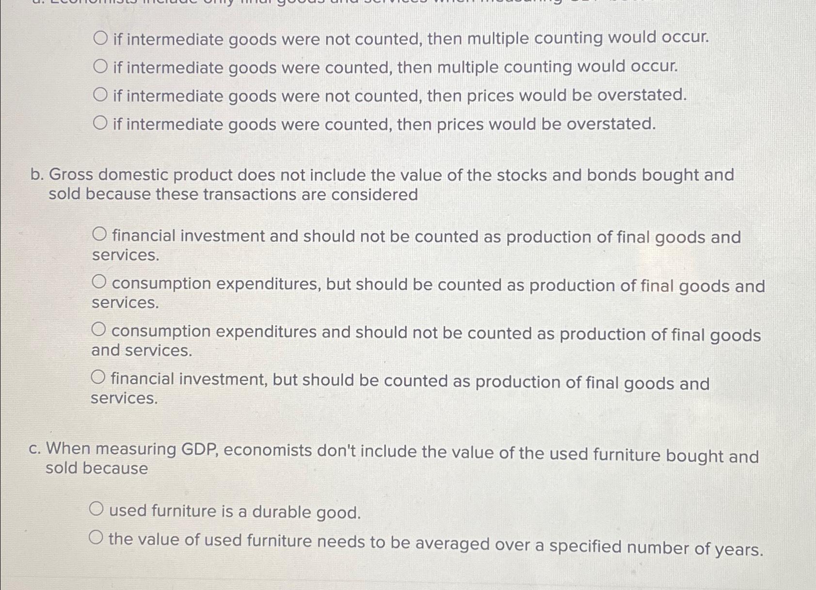 Solved if intermediate goods were not counted, then multiple