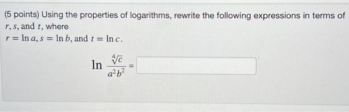 Solved ( 5 points) Using the properties of logarithms, | Chegg.com