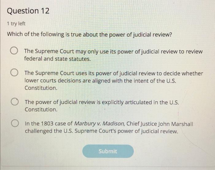 Which of the following is true about store supreme court justices