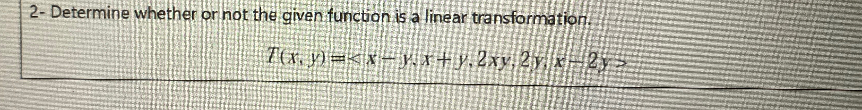 Solved 2- ﻿Determine whether or not the given function is a | Chegg.com