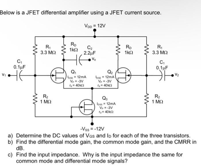 Solved Below is a JFET differential amplifier using a JFET