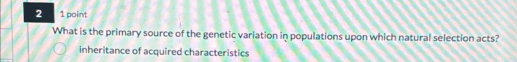 Solved What is the primary source of the genetic variation | Chegg.com