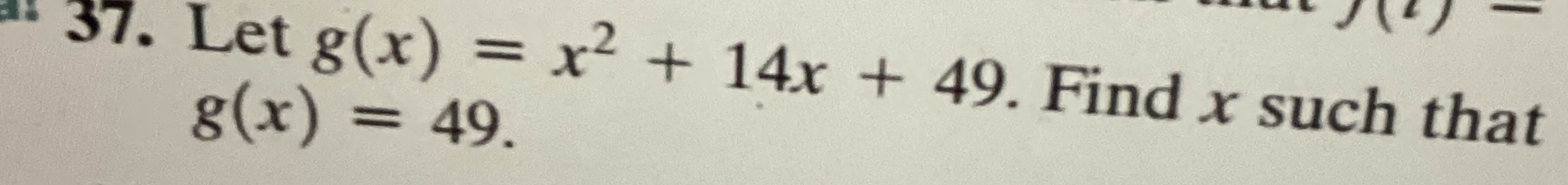 Solved Let g(x)=x2+14x+49. ﻿Find x ﻿such thatg(x)=49 | Chegg.com