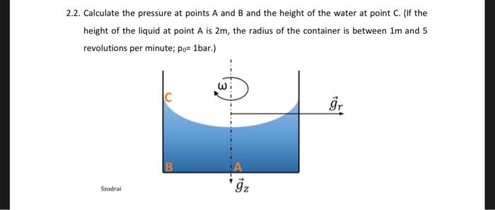 Solved 2.2. Calculate the pressure at points A and B and the | Chegg.com
