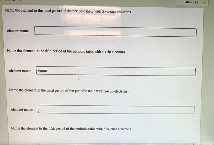 Solved Attempt 3 Name the element in the third period of the | Chegg.com