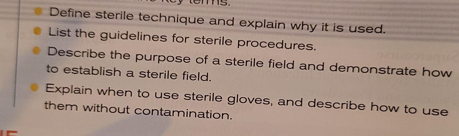 Solved Define sterile technique and explain why it is used.