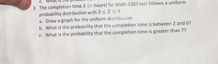 Solved 3. The completion time X (in hours) for Math 2020 | Chegg.com