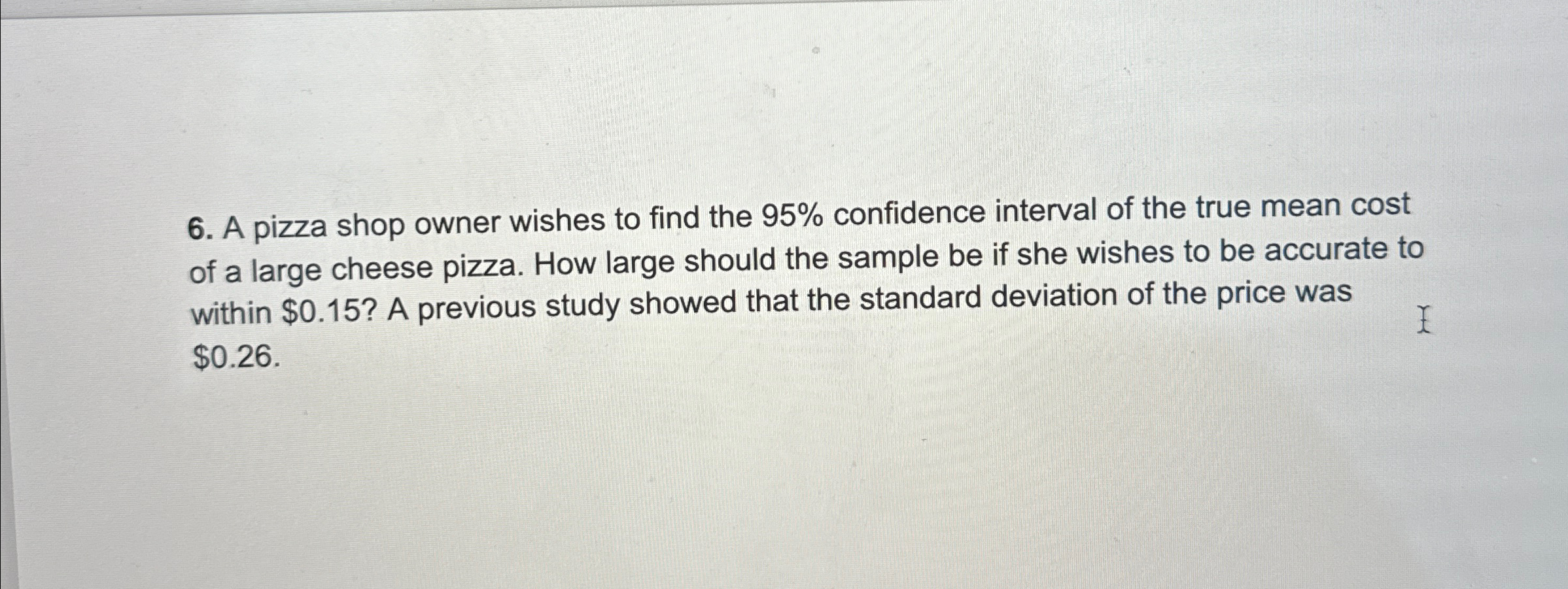 Solved A pizza shop owner wishes to find the 95% ﻿confidence | Chegg.com