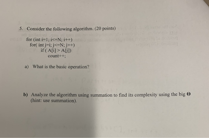 Solved 5. Consider the following algorithm. (20 points) for | Chegg.com