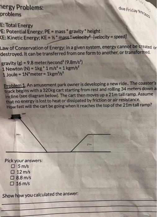 KE: Kinetic Energy; \( \mathrm{KE}=11^{*} \) mass \( { }^{*} \) velocity \( { }^{2} \) [velocity \( = \) speed]
Law of Conser