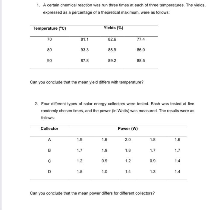 1. A certain chemical reaction was run three times at each of three temperatures. The yields, expressed as a percentage of a 