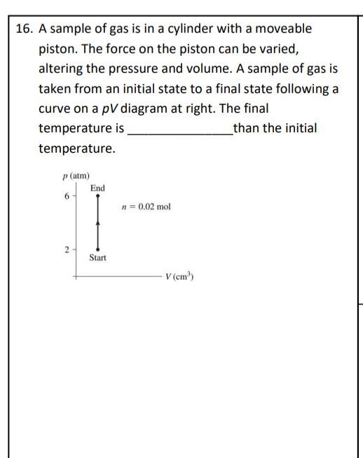 Solved 16. A sample of gas is in a cylinder with a moveable | Chegg.com