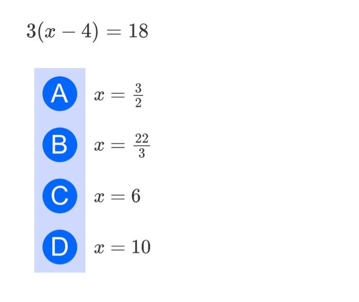 Solved 3(x−4)=18x=23x=322x=6x=10 | Chegg.com