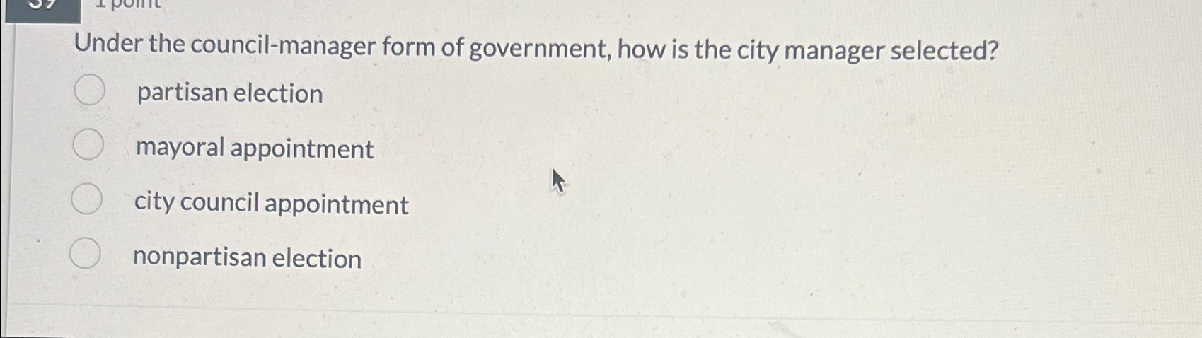 Solved Under the council-manager form of government, how is | Chegg.com
